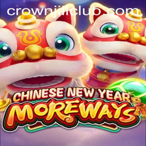 Experience the Festive Excitement of CHINESENEWYEARMOREWAYS with CROWNJILI-Join
