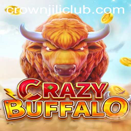 Discover CRAZYBUFFALO: Immerse in the Thrilling World of CROWNJILI-Join