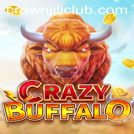 Discover CRAZYBUFFALO: Immerse in the Thrilling World of CROWNJILI-Join