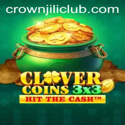 Exploring the Thrilling World of Clovercoin3x3 Featuring CROWNJILI-Join