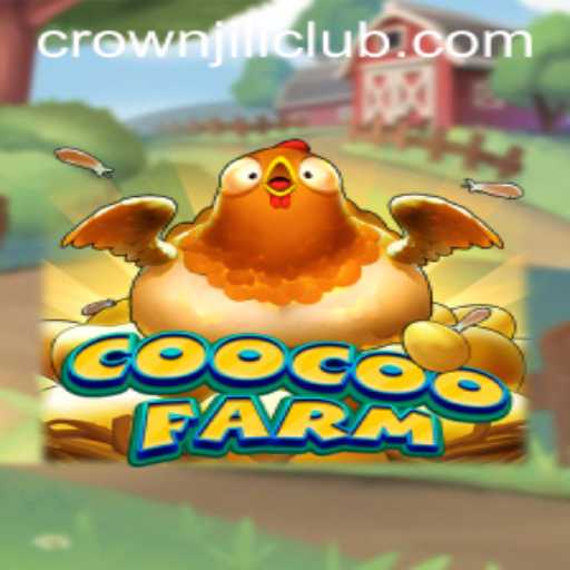 CooCooFarm: Dive into the Enthralling World of Farming with CROWNJILI-Join