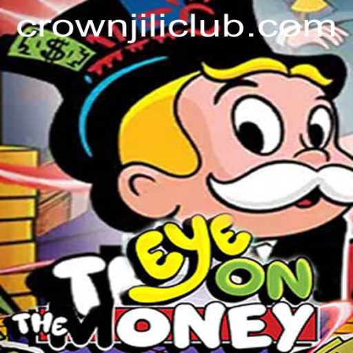 EyeOnTheMoney: Navigating the High-Stakes World of CROWNJILI-Join