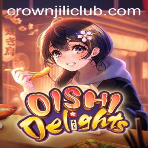 Exploring OishiDelights: An Exciting Gaming Experience with CROWNJILI-Join