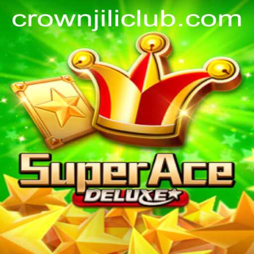 Exploring the World of SuperAceDeluxe with CROWNJILI-Join