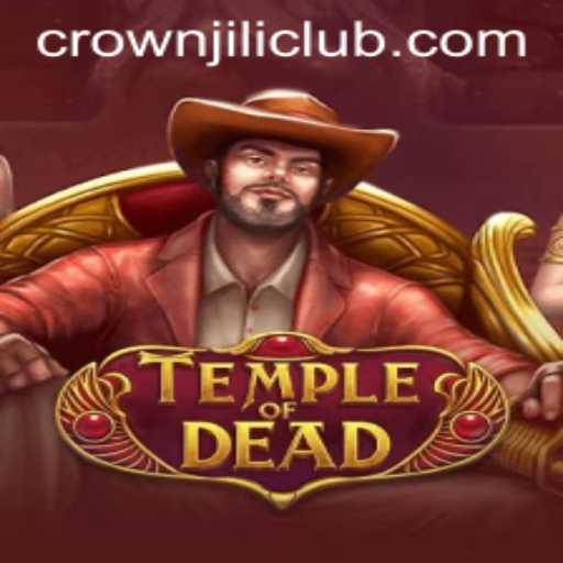 Unveiling the Thrills of TempleofDead: A New Gaming Experience with CROWNJILI-Join