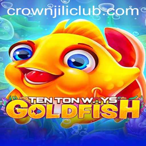 Discover the Exciting World of TenTonWaysGoldfish and How to Join the CROWNJILI Community