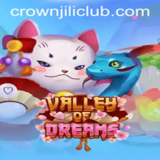 Exploring the Enchanting World of ValleyofDreams and the CROWNJILI-Join Adventure